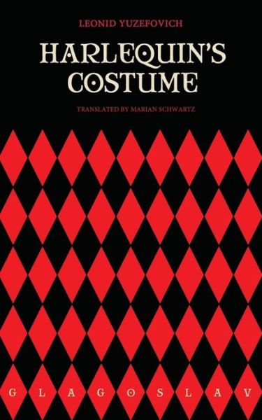 Harlequin's Costume (Putilin Trilogy) - Leonid Yuzefovich - Boeken - Glagoslav Publications Ltd. - 9781782670292 - 15 maart 2013