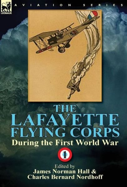 Cover for James Norman Hall · The Lafayette Flying Corps-During the First World War: Volume 1 (Gebundenes Buch) (2014)