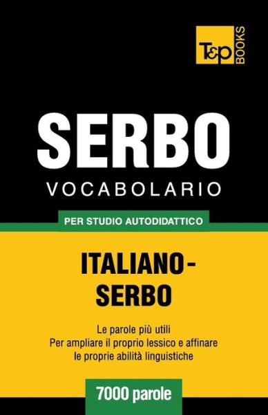 Cover for Andrey Taranov · Vocabolario Italiano-serbo Per Studio Autodidattico - 7000 Parole (Paperback Bog) [Italian edition] (2013)