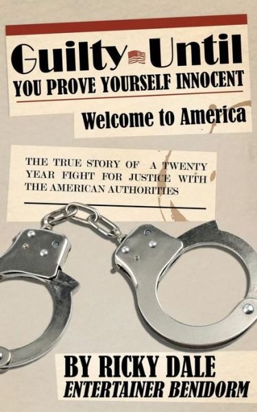 Cover for Ricky Dale · Guilty Until You Prove Yourself Innocent (Taschenbuch) [Standard edition] (2013)