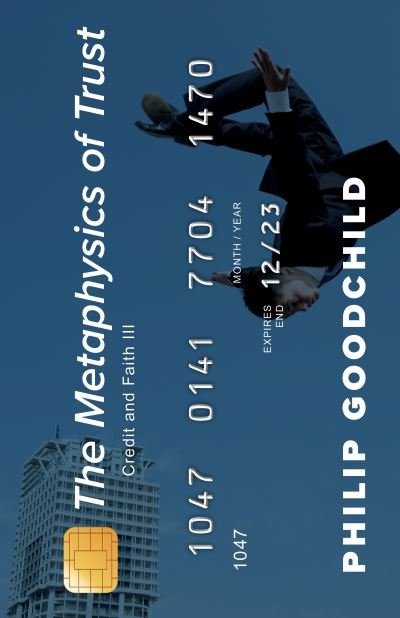 Cover for Philip Goodchild · The Metaphysics of Trust: Credit and Faith III (Hardcover Book) (2021)