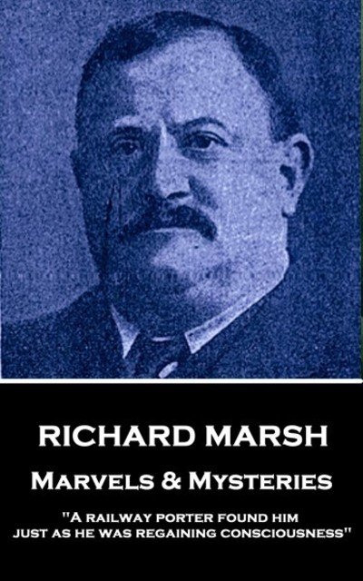 Cover for Richard Marsh · Richard Marsh - Marvels &amp; Mysteries (Paperback Book) (2018)