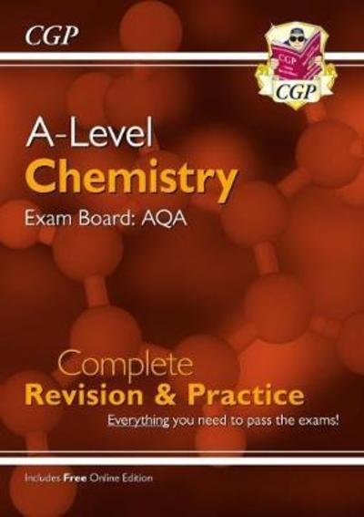 Cover for CGP Books · A-Level Chemistry: AQA Year 1 &amp; 2 Complete Revision &amp; Practice with Online Edition - CGP AQA A-Level Chemistry (Bok) (2018)