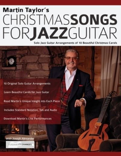 Christmas Songs For Jazz Guitar: Solo Jazz Guitar Arrangements of 10 Beautiful Christmas Carols - Jazz Guitar Christmas Carols - Martin Taylor - Books - WWW.Fundamental-Changes.com - 9781789332292 - November 29, 2020