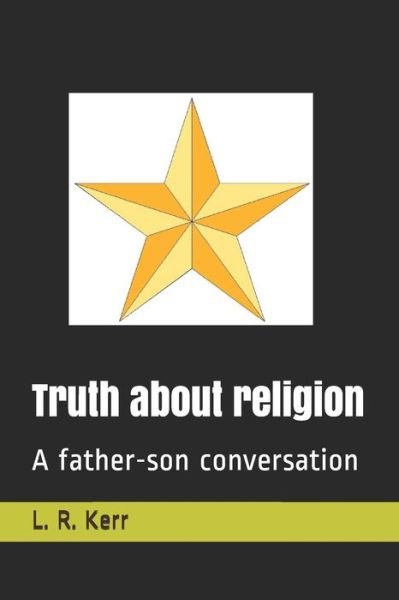 Cover for L R Kerr · Truth about religion (Paperback Bog) (2019)