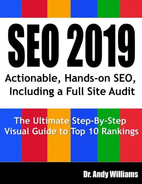 Seo 2019: Actionable, Hands-on SEO, Including a Full Site Audit - Andy Williams - Bøger -  - 9781794084292 - 14. januar 2019