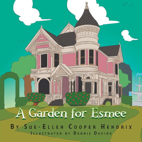 Cover for Sue-Ellen Cooper Hendrix · A Garden for Esmee (Paperback Book) (2019)