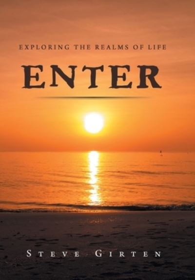 Cover for Steve Girten · Enter Exploring the Realms of Life (Book) (2020)