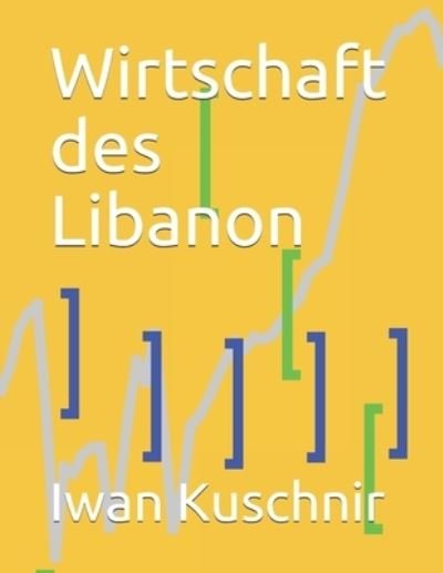 Cover for Iwan Kuschnir · Wirtschaft des Libanon (Taschenbuch) (2019)