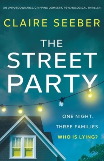 Cover for Claire Seeber · The Street Party: An unputdownable, gripping domestic psychological thriller (Pocketbok) (2021)