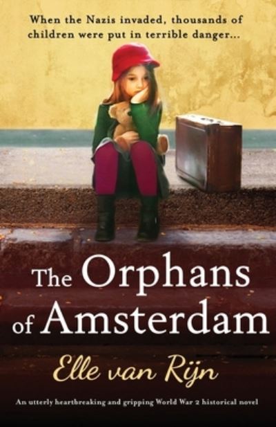 Elle Van Rijn · The Orphans of Amsterdam: An utterly heartbreaking and gripping World War 2 historical novel (Taschenbuch) (2022)