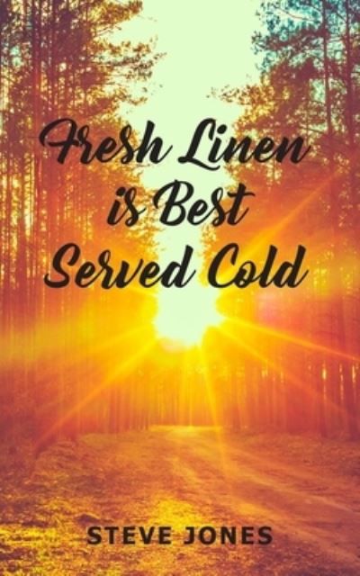 Cover for Steve Jones · Fresh Linen is Best Served Cold (Paperback Bog) (2022)