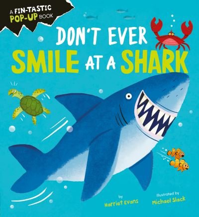 Cover for Harriet Evans · Don't Ever Smile at a Shark - Creature Feature Pop-ups (Board book) (2024)