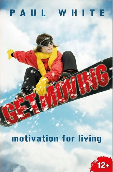 Cover for Paul White · Get Moving: Motivation for Living (Pocketbok) [Revised edition] (2011)