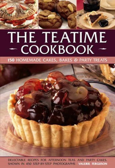 Cover for Valerie Ferguson · The Teatime Cookbook: 150 Homemade Cakes, Bakes &amp; Party Treats (Hardcover Book) (2019)