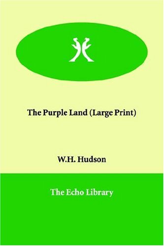 Cover for W.h. Hudson · The Purple Land (Large Print) (Paperback Book) (2006)