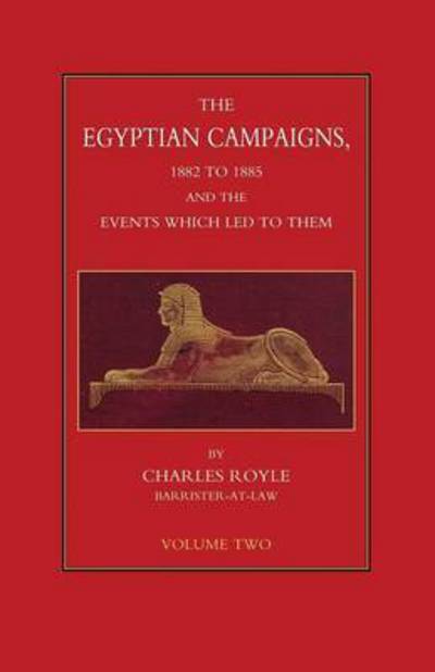 Cover for Charles Royle · EGYPTIAN CAMPAIGNS, 1882-1885 AND THE EVENTS WHICH LED TO THEM Volume Two (Paperback Book) (2016)