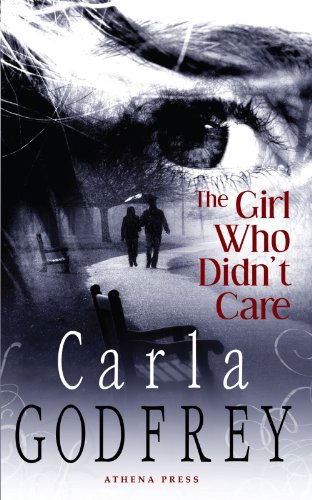 Cover for Carla Godfrey · The Girl Who Didn't Care (Paperback Book) (2010)