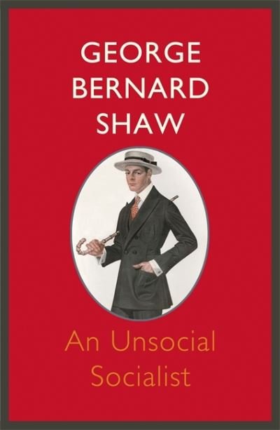 Cover for George Bernard Shaw · An Unsocial Socialist (Paperback Bog) (2012)