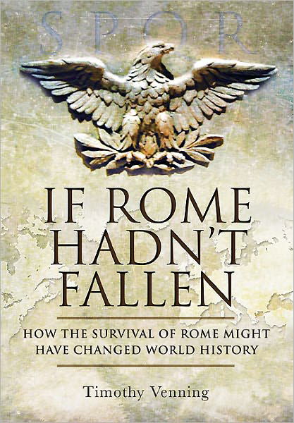 Cover for Timothy Venning · If Rome Hadn't Fallen (Hardcover bog) (2011)