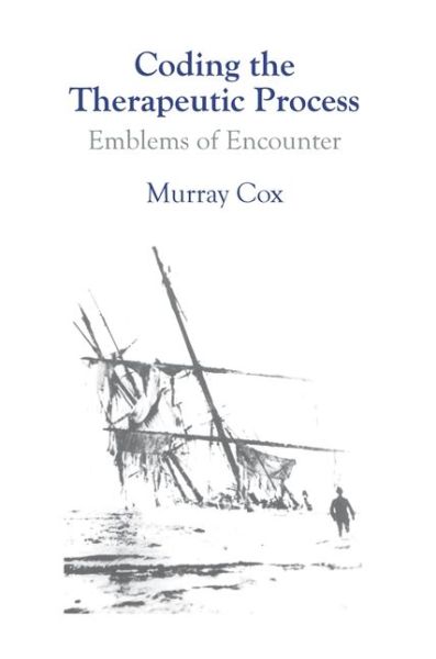 Cover for Murray Cox · Coding the Therapeutic Process: Emblems of Encounter: A Manual for Counsellors and Therapists (Paperback Book) [2 Rev edition] (1989)