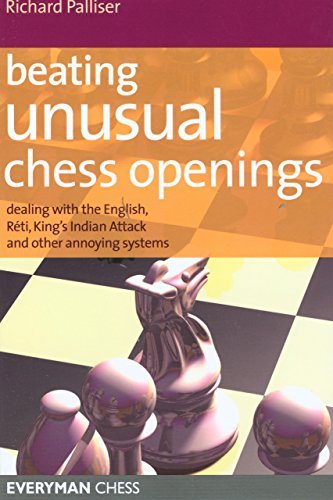 Beating Unusual Chess Openings: Dealing with the English, Reti, King's Indian Attack and Other Annoying Systems - Richard Palliser - Livros - Everyman Chess - 9781857444292 - 1 de fevereiro de 2007