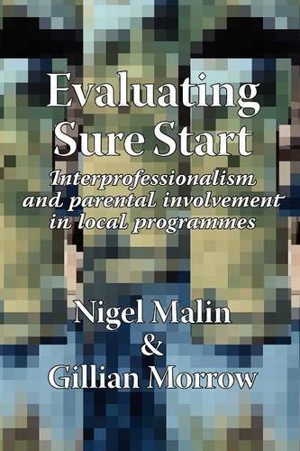 Cover for N. Malin · Evaluating Sure Start: Interprofessionalism and Parental Involvement in Local Programmes (Paperback Book) [2nd Revised edition] (2012)