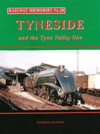 Cover for Stephen Chapman · Railway Memories No.28 Tyneside and the Tyne Valley - Railway Memories (Paperback Book) (2015)