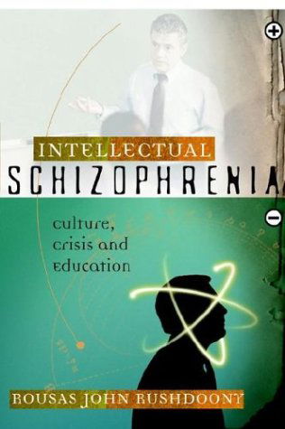 Cover for Rousas J. Rushdoony · Intellectual Schizophrenia: Culture, Crisis and Education (Pocketbok) (2000)