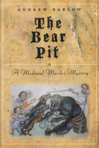 Cover for Andrew Barlow · The Bear Pit: A Medieval Murder Mystery (Paperback Book) (2009)