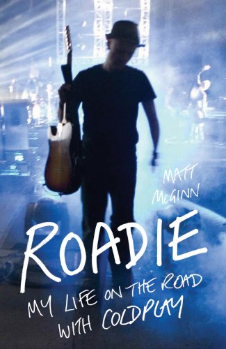 Cover for Matt McGinn · Roadie: My Life On The Road With Coldplay (Paperback Book) (2011)