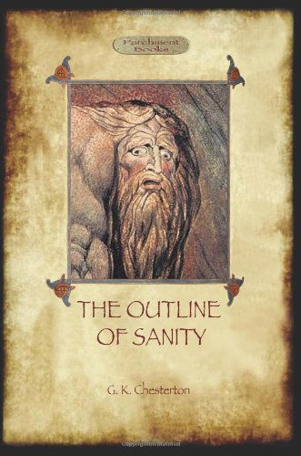 The Outline of Sanity - Keith Chesterton Gilbert - Books - Aziloth Books - 9781908388292 - August 5, 2011