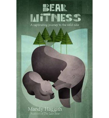 Cover for Mandy Haggith · Bear Witness (Paperback Book) (2013)