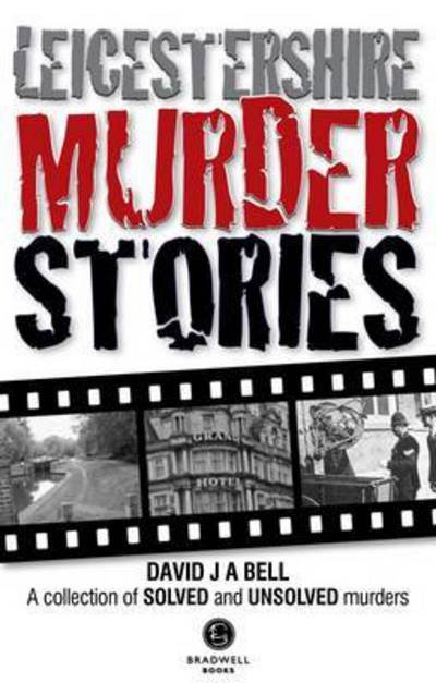 Cover for David J. A. Bell · Leicestershire Murder Stories (Pocketbok) (2014)