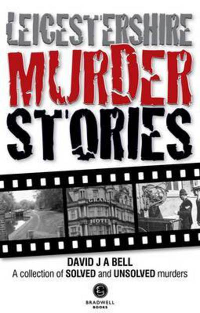 Cover for David J. A. Bell · Leicestershire Murder Stories (Paperback Book) (2014)