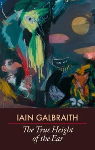 Cover for Iain Galbraith · The True Height of the Ear (Paperback Bog) (2018)