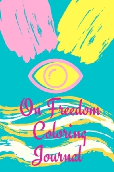 Cover for Cristie Jameslake · On Freedom Coloring Journal (Paperback Book) (2021)