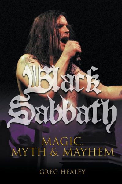 Cover for Greg Healey · Black Sabbath: Magic, Myth &amp; Mayhem (Paperback Book) (2019)