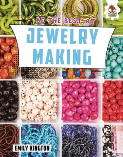 Cover for Emily Kington · Be the Best at Jewelry Making (Book) (2024)