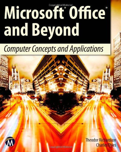 Cover for Theodor Richardson · Microsoft Office and Beyond: Computer Concepts and Applications (Paperback Book) [Pap / DVD edition] (2011)