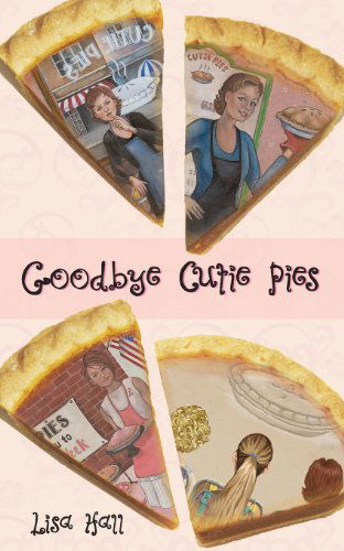 Cover for Lisa Hall · Goodbye Cutie Pies (Paperback Book) (2013)