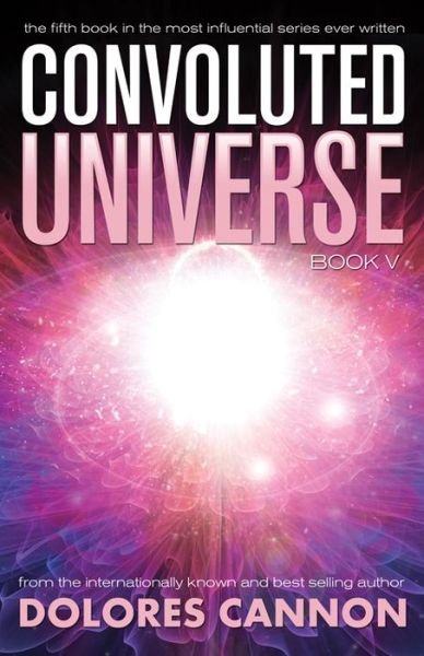 Cover for Cannon, Dolores (Dolores Cannon) · Convoluted Universe: Book Five (Paperback Bog) (2015)