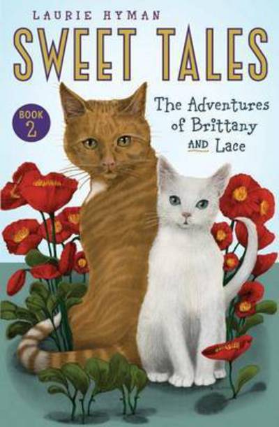 Cover for Laurie Hyman · Sweet Tales Book 2: The Adventures of Brittany and Lace (Paperback Book) (2016)