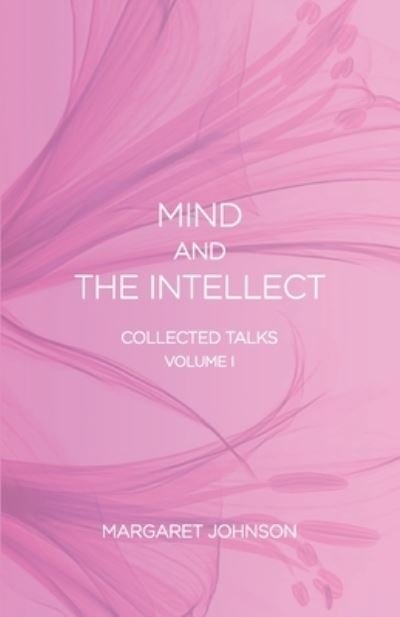 Mind and the Intellect - Margaret Johnson - Livres - I-Level Recordings - 9781946362292 - 15 septembre 2019