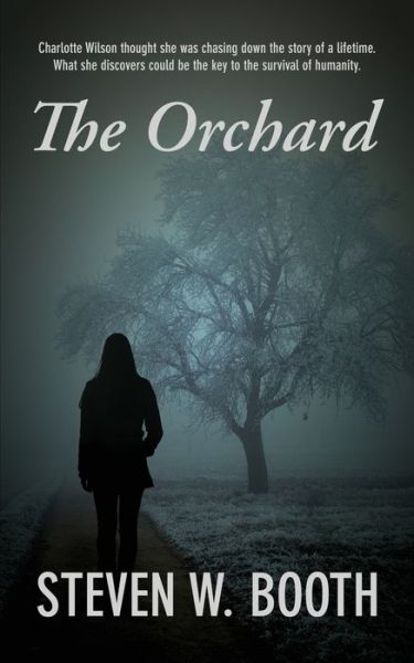 The Orchard - A Charlotte Wilson Mystery - Steven W Booth - Books - Genius Book Company - 9781947521292 - May 8, 2020