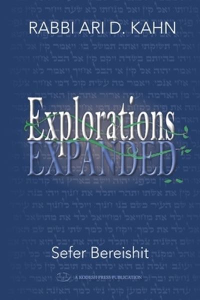 Explorations Expanded (Bereishit) - Ari D Kahn - Books - Kodesh Press - 9781947857292 - October 10, 2019