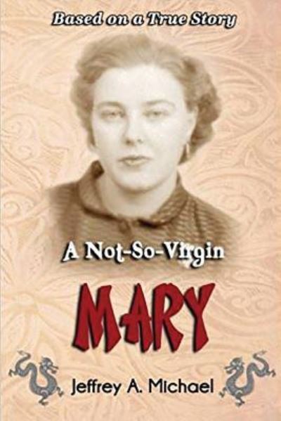 Cover for Jeffrey Michael · A Not So Virgin Mary (Paperback Book) (2019)