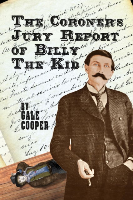 Cover for Gale Cooper · The Coroner's Jury Report of Billy The Kid (Paperback Book) (2020)