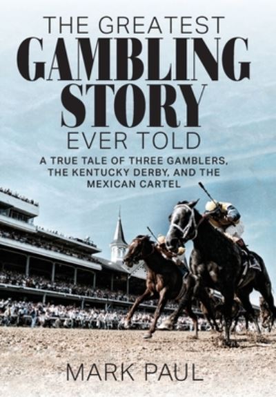 Cover for Mark Paul · Greatest Gambling Story Ever Told (Book) (2020)