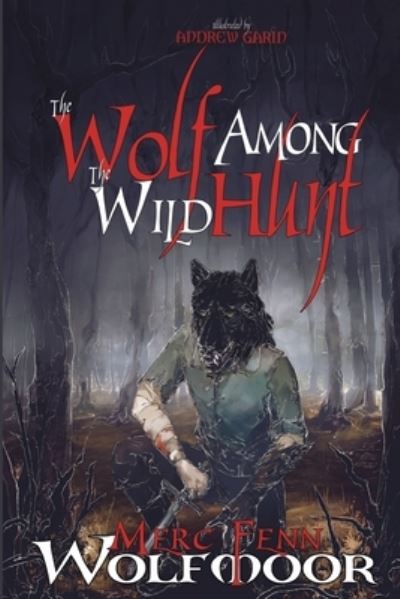 Cover for Merc Fenn Wolfmoor · The Wolf Among The Wild Hunt (Paperback Book) (2021)